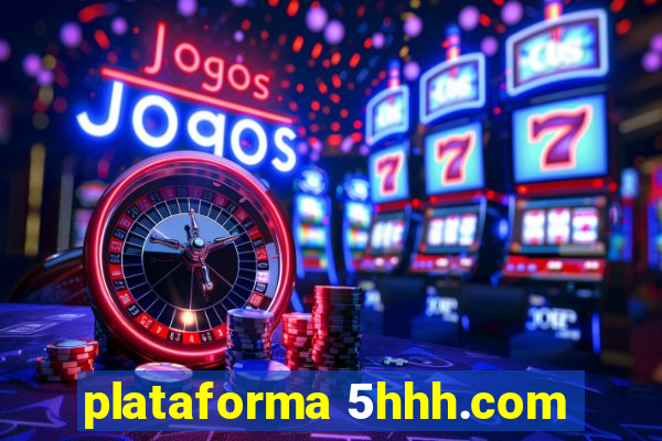 plataforma 5hhh.com